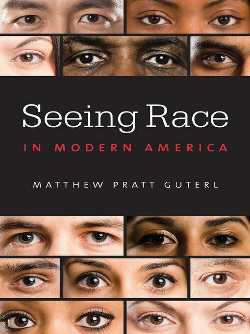 Title details for Seeing Race in Modern America by Matthew Pratt Guterl - Available